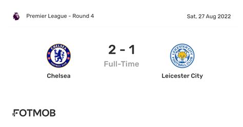Chelsea vs Leicester City live score, H2H and lineups .